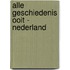 Alle Geschiedenis Ooit - Nederland
