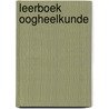 Leerboek oogheelkunde door Onbekend