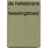 De Helletorens - Tweelingbloed door Hannelore Bedert