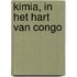 Kimia, in het hart van Congo