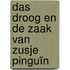 Das Droog en de zaak van Zusje Pinguïn