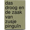 Das Droog en de zaak van Zusje Pinguïn by Dagmar Holtman