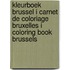 Kleurboek Brussel I Carnet de coloriage Bruxelles I Coloring Book Brussels