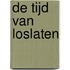 De tijd van loslaten