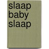 Slaap baby slaap by Nathalie Schittekatte