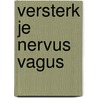 Versterk je nervus vagus door Luc Swinnen