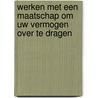Werken met een maatschap om uw vermogen over te dragen door Anne Meyus
