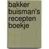 Bakker Buisman's recepten boekje by Nienke Buisman
