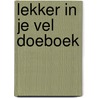 Lekker in je vel doeboek by Unknown