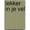 Lekker in je vel door Onbekend