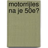Motorrijles na je 50e? door Conny van der Bent