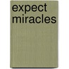 Expect Miracles by Yeliz Çiçek