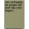 Zen verhaaltje: De jongen die wolf Riep (niet liegen) door Loulou en Lou