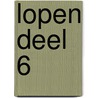 Lopen deel 6 by Eva Christiany