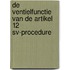 De ventielfunctie van de artikel 12 Sv-procedure