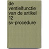 De ventielfunctie van de artikel 12 Sv-procedure door Sophie Koning