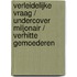 Verleidelijke vraag / Undercover miljonair / Verhitte gemoederen