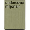 Undercover miljonair door Michelle Celmer