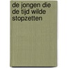 De jongen die de tijd wilde stopzetten door Stefan Raatgever
