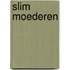 Slim moederen