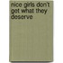 Nice girls don't get what they deserve