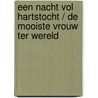 Een nacht vol hartstocht / De mooiste vrouw ter wereld door Maisey Yates