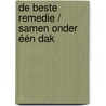 De beste remedie / Samen onder één dak door Sue Mackay