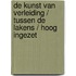 De kunst van verleiding / Tussen de lakens / Hoog ingezet