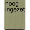 Hoog ingezet by Katherine Garbera