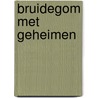 Bruidegom met geheimen door Sandra Field