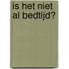 Is het niet al bedtijd? door Lou Peacock