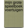 Mijn grote speelboek Voertuigen door Ingela P. Arrhenius