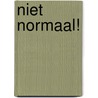 Niet normaal! by Ged Adamson