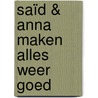 Saïd & Anna maken alles weer goed by Jeanine Cronie