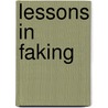 Lessons in Faking by Selina Mae