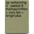 Op verkenning 4 - pakket 8 themaschriften + curs.lws + Bingel Plus