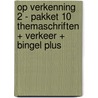 Op verkenning 2 - pakket 10 themaschriften + verkeer + Bingel Plus door Onbekend