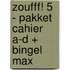 Zoufff! 5 - pakket cahier A-D + Bingel Max