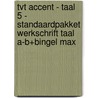 TvT accent - Taal 5 - standaardpakket werkschrift Taal A-B+Bingel Max by Unknown