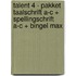 Talent 4 - pakket taalschrift A-C + spellingschrift A-C + Bingel Max
