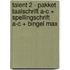 Talent 2 - pakket taalschrift A-C + spellingschrift A-C + Bingel Max