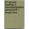 TvT accent - Spelling 2 - standaardpakket werkschrift + Bingel Plus door Onbekend