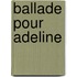 Ballade pour Adeline
