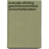 Evaluatie Stichting Geschillencommissie Consumentenzaken door Nard Koeman
