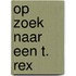 Op zoek naar een T. rex