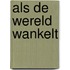 Als de wereld wankelt