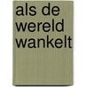 Als de wereld wankelt door Jandy Nelson