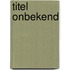 TITEL ONBEKEND