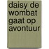 Daisy de Wombat gaat op avontuur