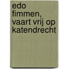Edo Fimmen, Vaart vrij op Katendrecht by Sjaak van der Velden